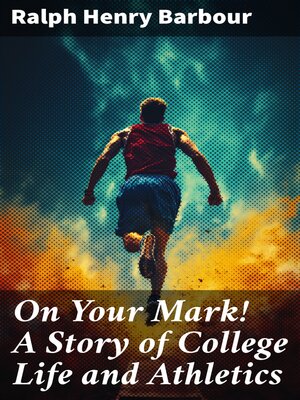 cover image of On Your Mark! a Story of College Life and Athletics
